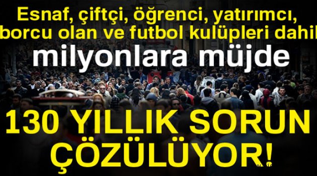 Hükümet'ten milyonları rahatlatacak 7 hamle