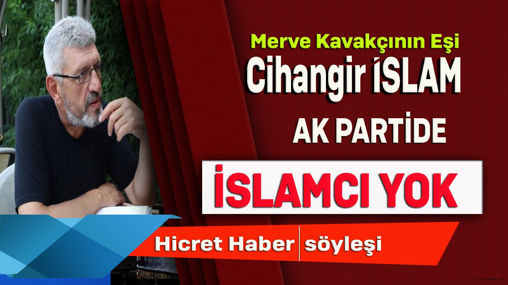 İslam : Ak Partide İslamcı Yok
