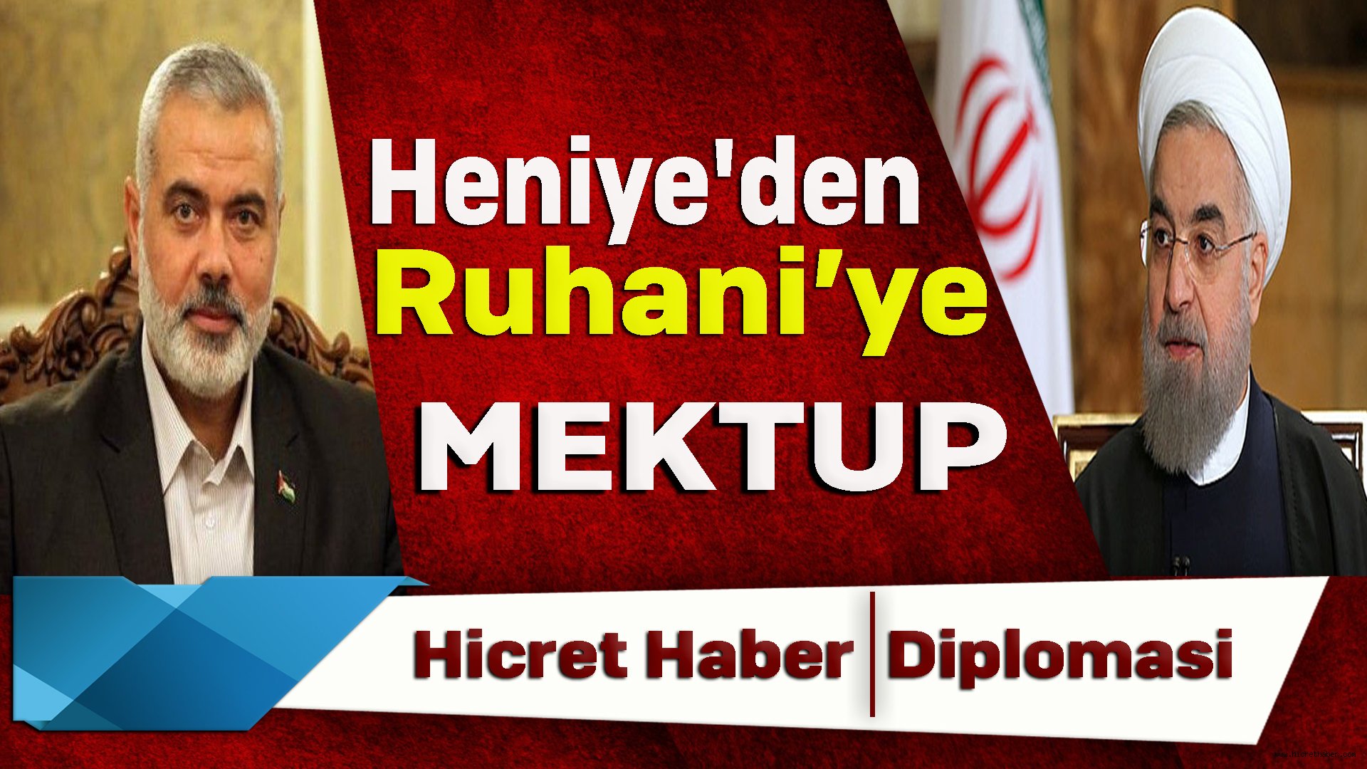 İsmail Heniye'den Ruhaniye Mektup !