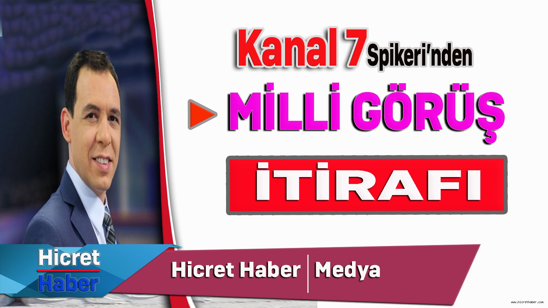 Kanal 7 Spikerinden Milli Görüş İtirafı