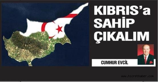 KIBRIS’A SAHİP ÇIKALIM