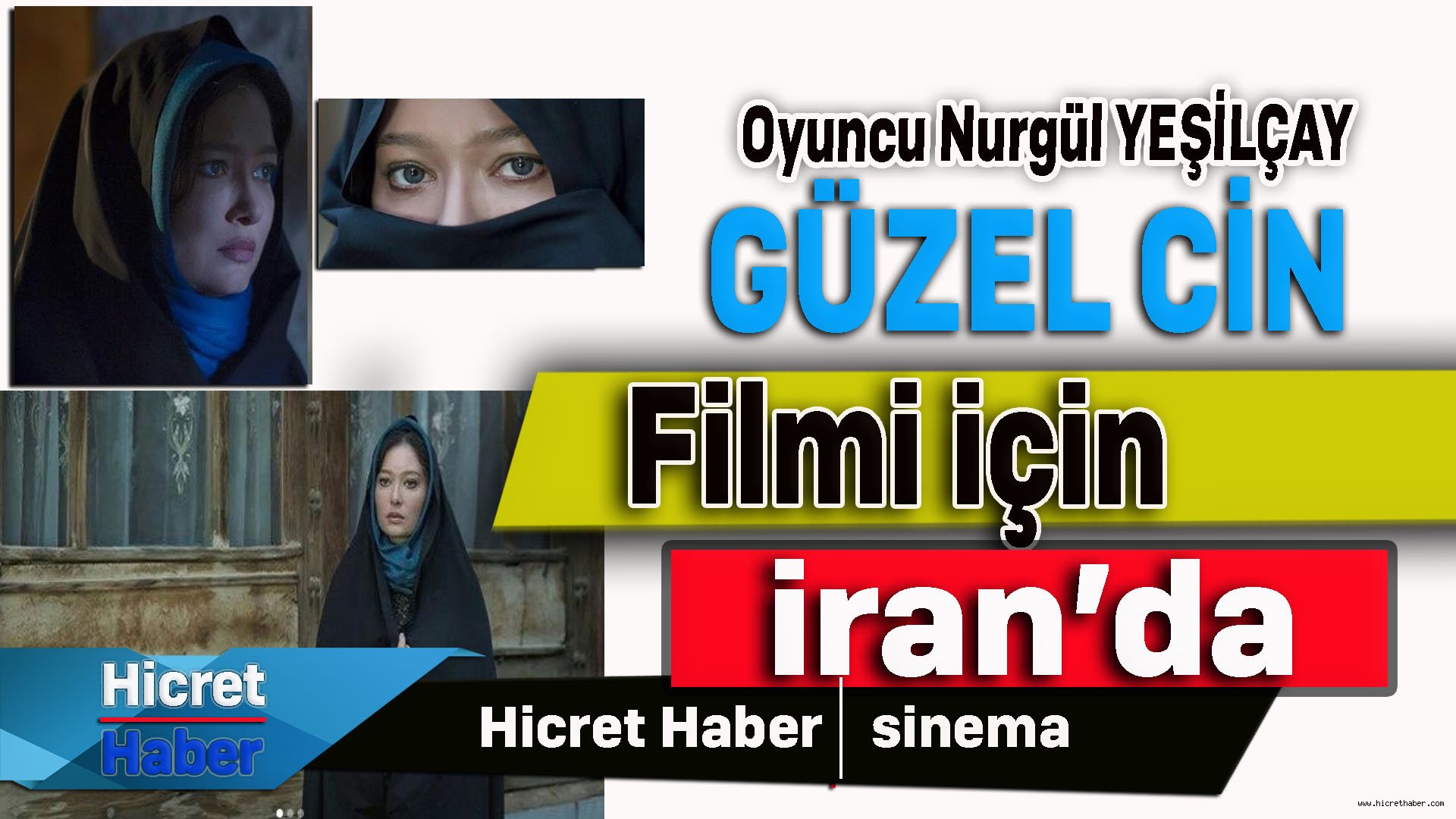 Nurgül Yeşilçay İran'da Film Setinde