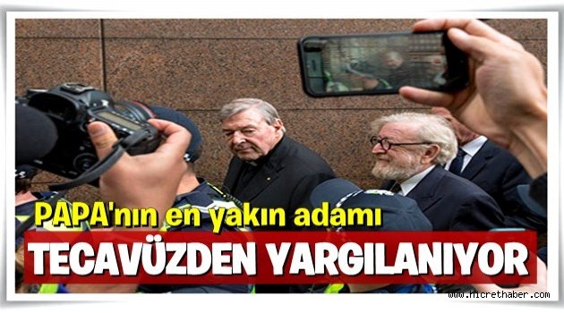 Papa’nın üst düzey danışmanı tecavüzden yargılanıyor