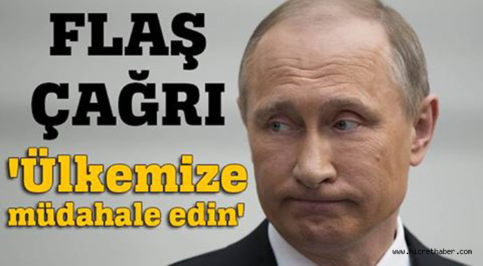 Rusya'ya 'ülkemize müdahale edin' çağrısı