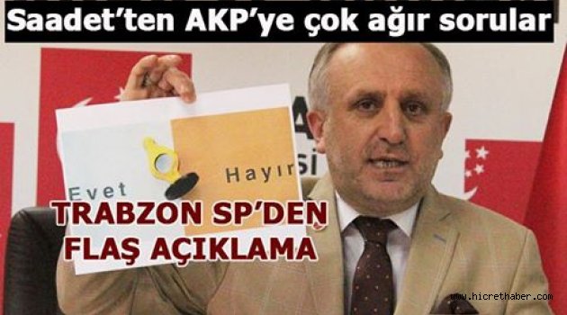 Saadet Partisi Sorular Sordu CEVAP ı kim verecek?