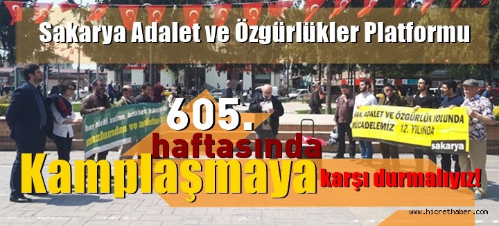 Sakarya 605. Hafta: Kamplaşmaya karşı durmalıyız!