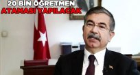 "2018 YILINDA 20 BİN  ÖĞRETMEN ATAMASI YAPACAĞIZ"
