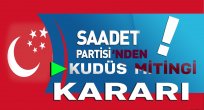 Saadet Partisi'nden Büyük Kudüs Mitingi !