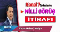 Kanal 7 Spikerinden Milli Görüş İtirafı