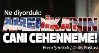 Amerika’nın canı cehenneme!
