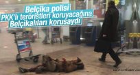 Teröristleri koruyan Belçika vatandaşını koruyamıyor