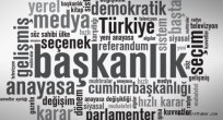 Başkanlık Nedir? Sistem Nasıl Olacak? Nasıl işleyecek?