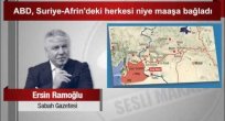 ABD, Suriye-Afrin’deki herkesi niye maaşa bağladı