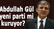 Abdullah Gül'den parti kuracak iddiaları