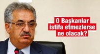 AK Parti Belediye Başkanları İstifa etmezlerse ne olacak?