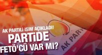 AK Parti'de FETÖ'cü var mı?