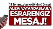 Alevi vatandaşlara esrarengiz mesaj!