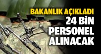 Bakanlık açıkladı! 24 bin personel alınacak