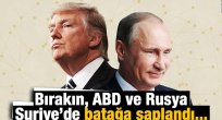 Bırakın, ABD ve Rusya Suriye’de batağa saplandı...