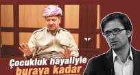 Çocukluk hayaliyle buraya kadar