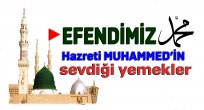 Efendimiz'in Çok Sevdiği Yemekler