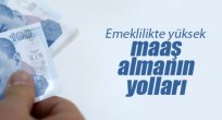 Emeklilikte Yüksek Maaş Almanın 7 Püf Yolları