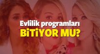 Evlilik programlar yayından kalktı mı?