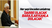 FETÖ lideri Fetullah Gülen Darbe olacak barajlar kan dolacak!