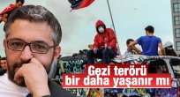 Gezi terörü bir daha yaşanır mı?