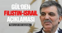 Gül'den İsrail Filistin Açıklaması
