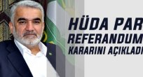 HÜDA PAR referandum kararını VERDİ