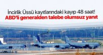 İncirlik Üssü kayıtlarındaki kayıp 48 saat!