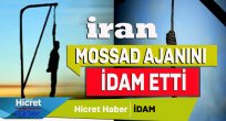 İran Mossadçı Ajanı İdam Etti