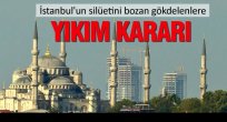 İstanbul Silüetini Bozan Binalar Yıkılacakmı ?
