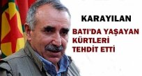 Karayılan'dan Batı'daki Kürtlere Tehdit