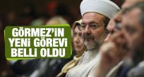 Mehmet Görmez’in yeni görevi...