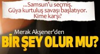 Merak Akşener’den bir şey olur mu?