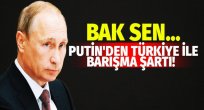 Putin ilişkilerin normalleşmesi için bu şartı koştu