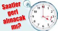 Saatler geri alınacak mı?