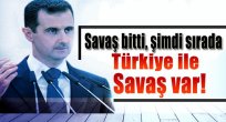 Savaş bitti, şimdi sırada Türkiye ile savaş var