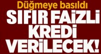 Sıfır faizle kredi verilecek