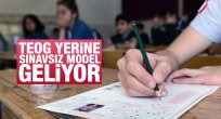 TEOG kalkıyor: İşte yeni sistem