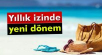 Yıllık izinde yeni dönem...