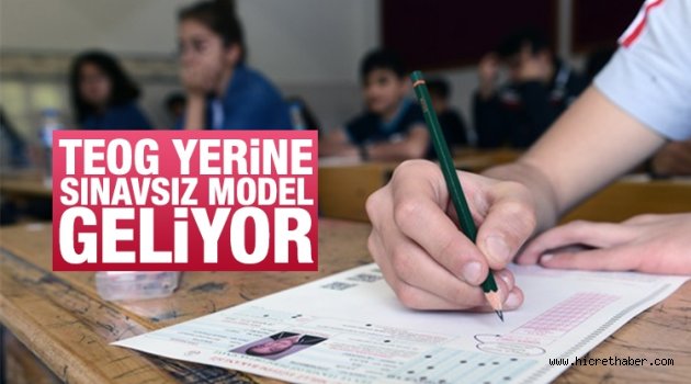 TEOG kalkıyor: İşte yeni sistem