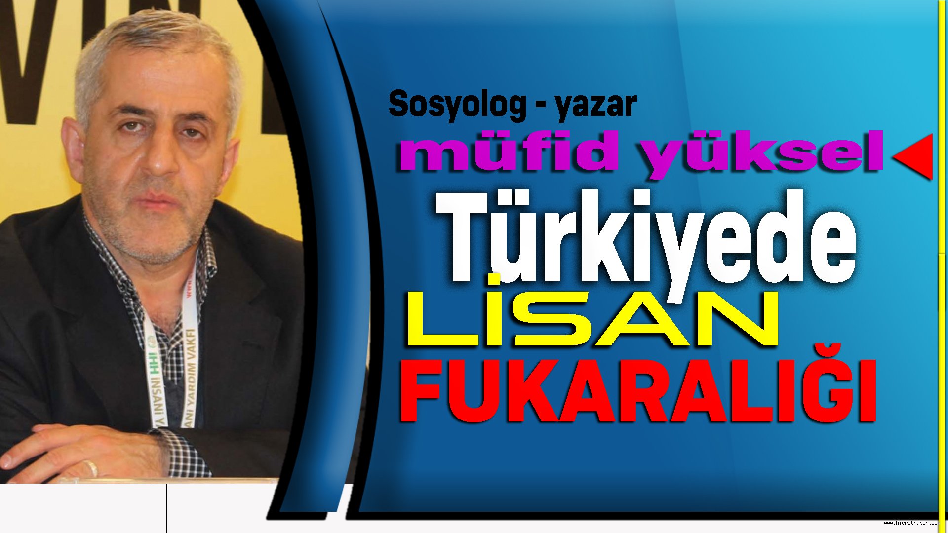 Yüksel:Türkiye'de Lisan Fukaralığı